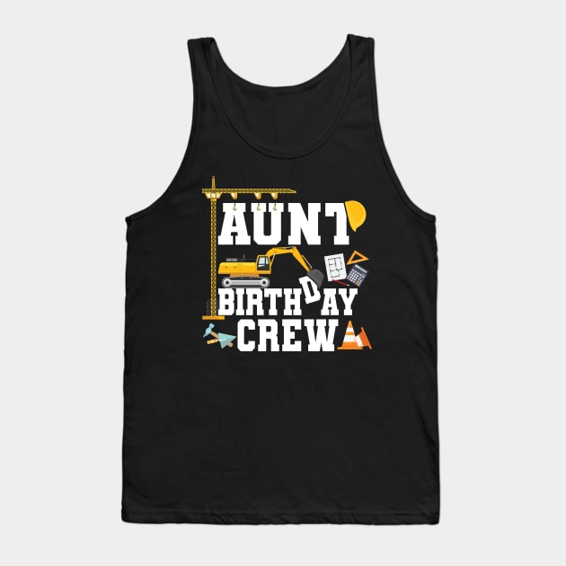 Aunt Birthday Crew Construction Team Tank Top by Pennelli Studio